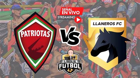 patriotas vs llaneros en vivo